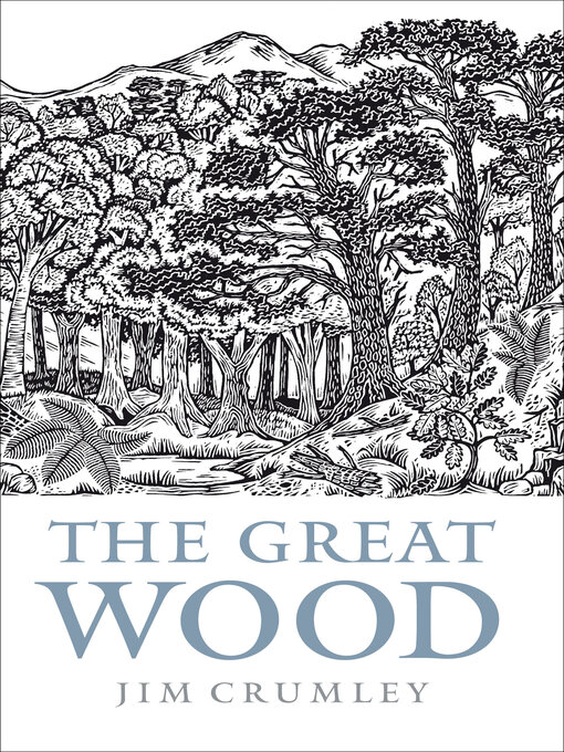 Title details for The Great Wood by Jim Crumley - Available